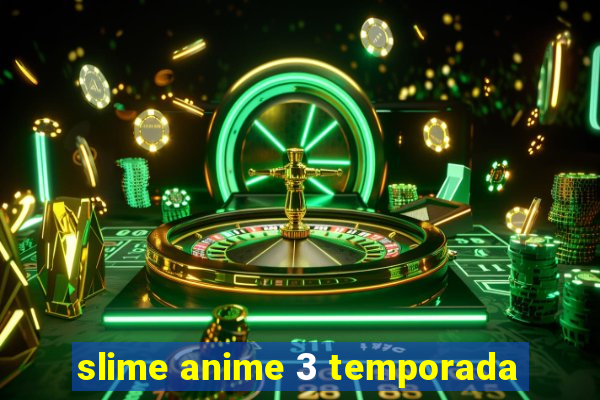 slime anime 3 temporada